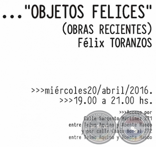 OBJETOS FELICES - Félix Toranzos - Miércoles 20 de Abril de 2016